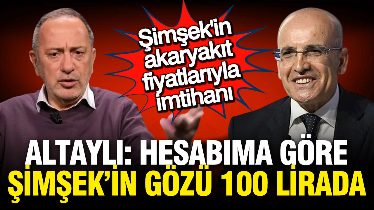 Akaryakıtın litresi 100 lira mı olacak? Fatih Altaylı'nın Mehmet Şimşek hesabı