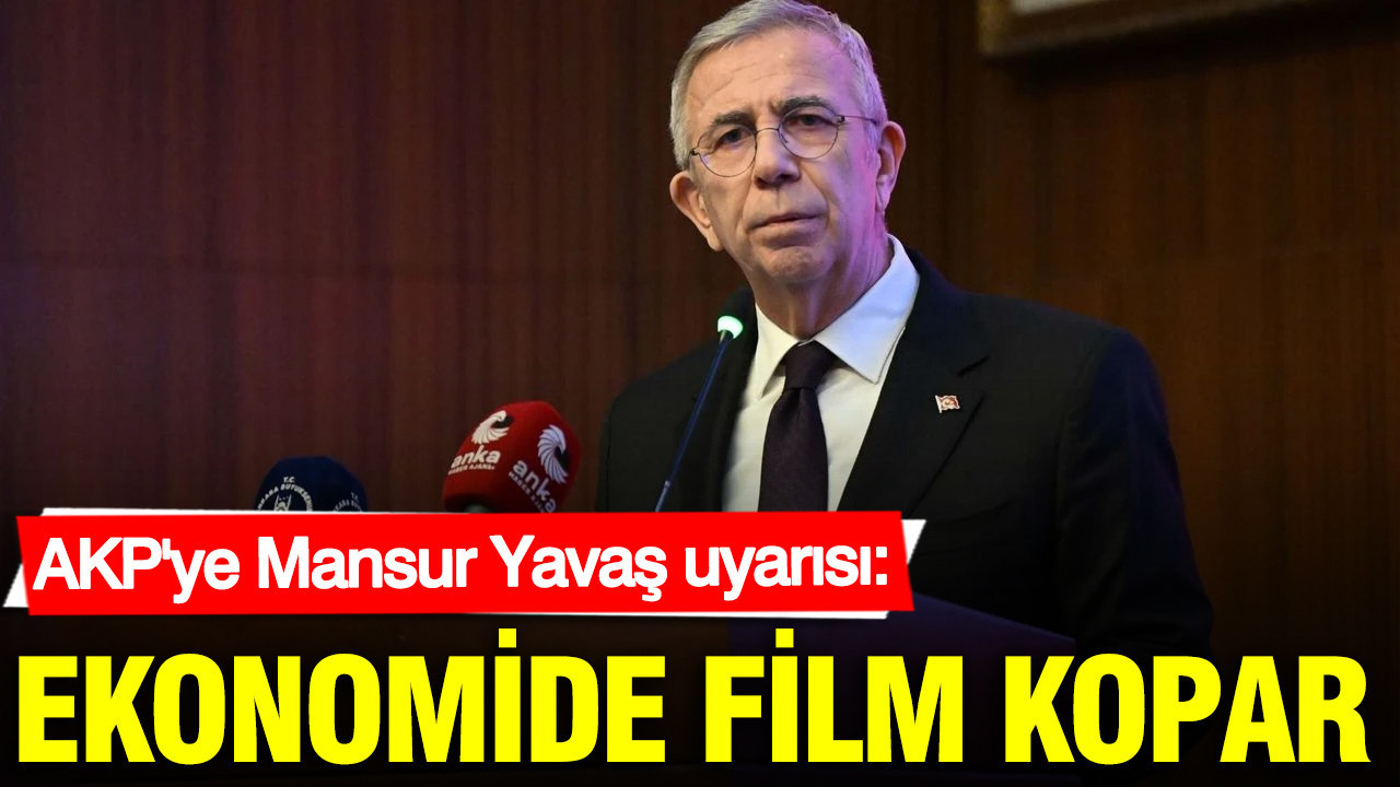 AKP'ye Mansur Yavaş uyarısı: Ekonomide film kopar
