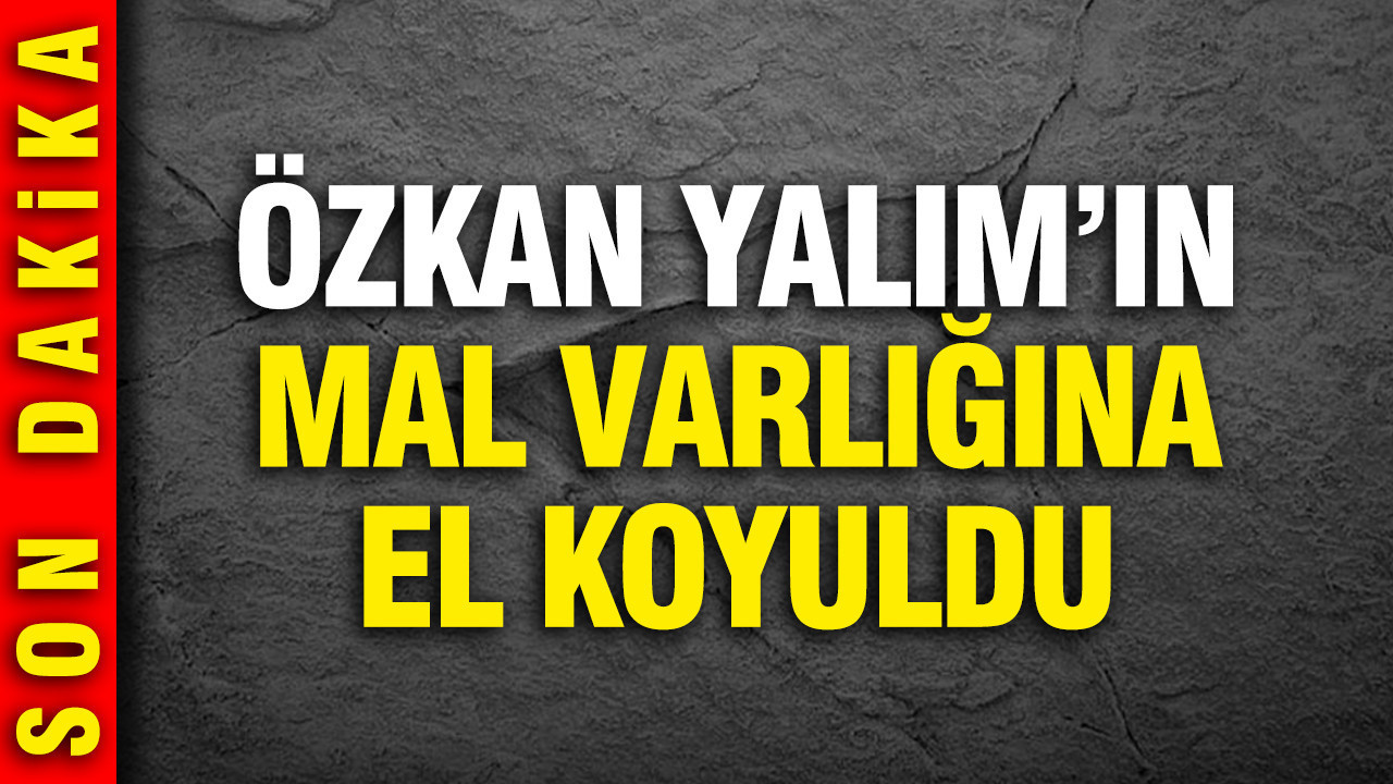 CHP'li Uşak Belediye Başkanı Özkan Yalım'ın mal varlığına el koyuldu