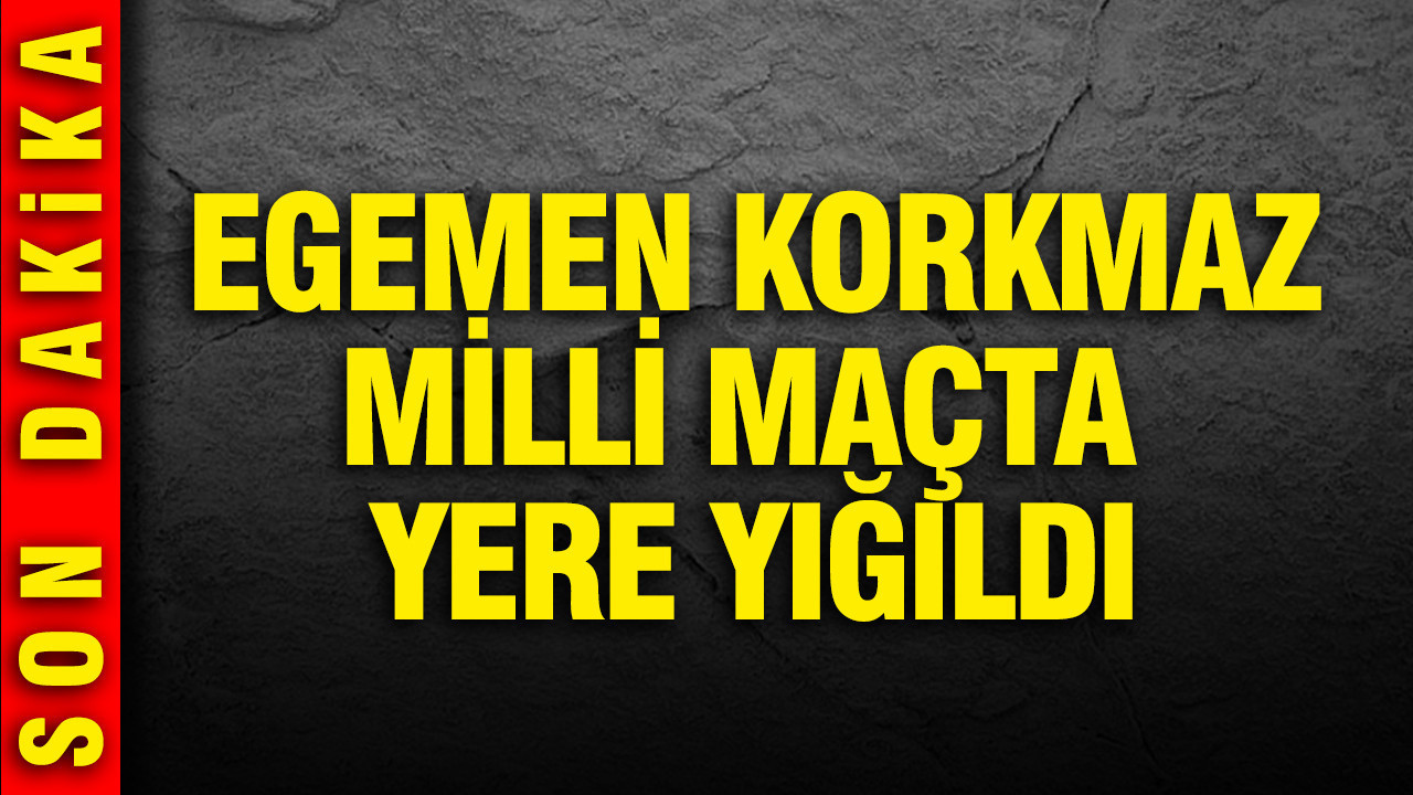Egemen Korkmaz milli maçta yere yığıldı