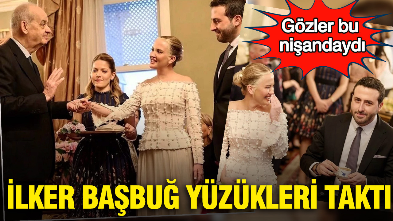İlker Başbuğ yüzükleri taktı: Gözler bu nişandaydı