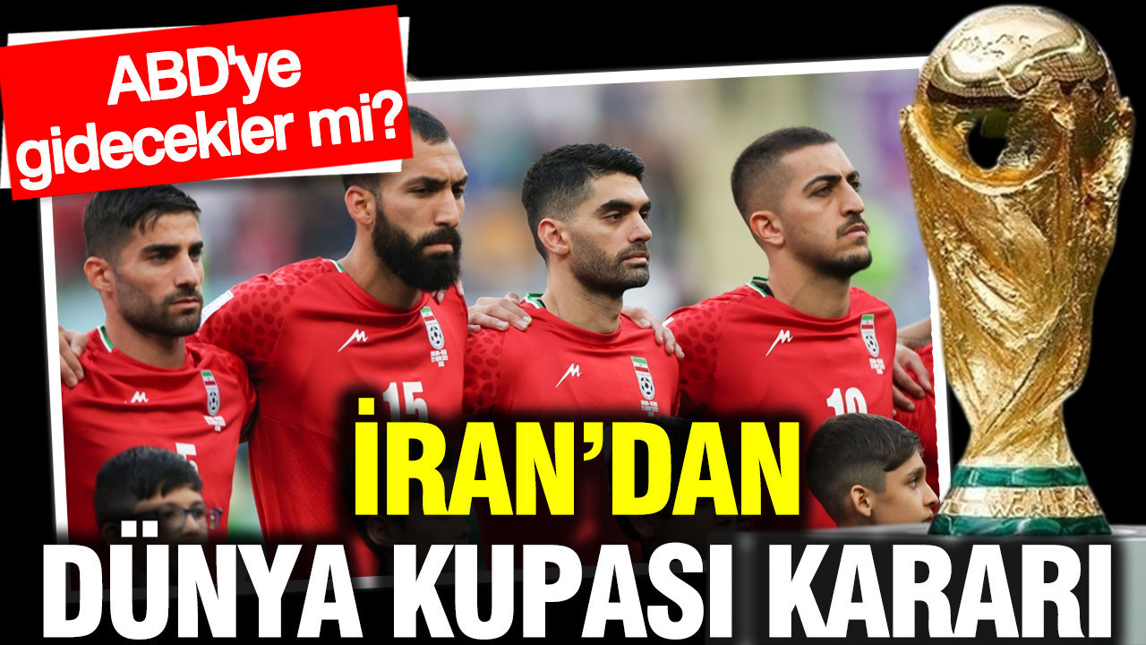İran'dan Dünya Kupası kararı: Milli takımı ABD'ye gönderecekler mi?