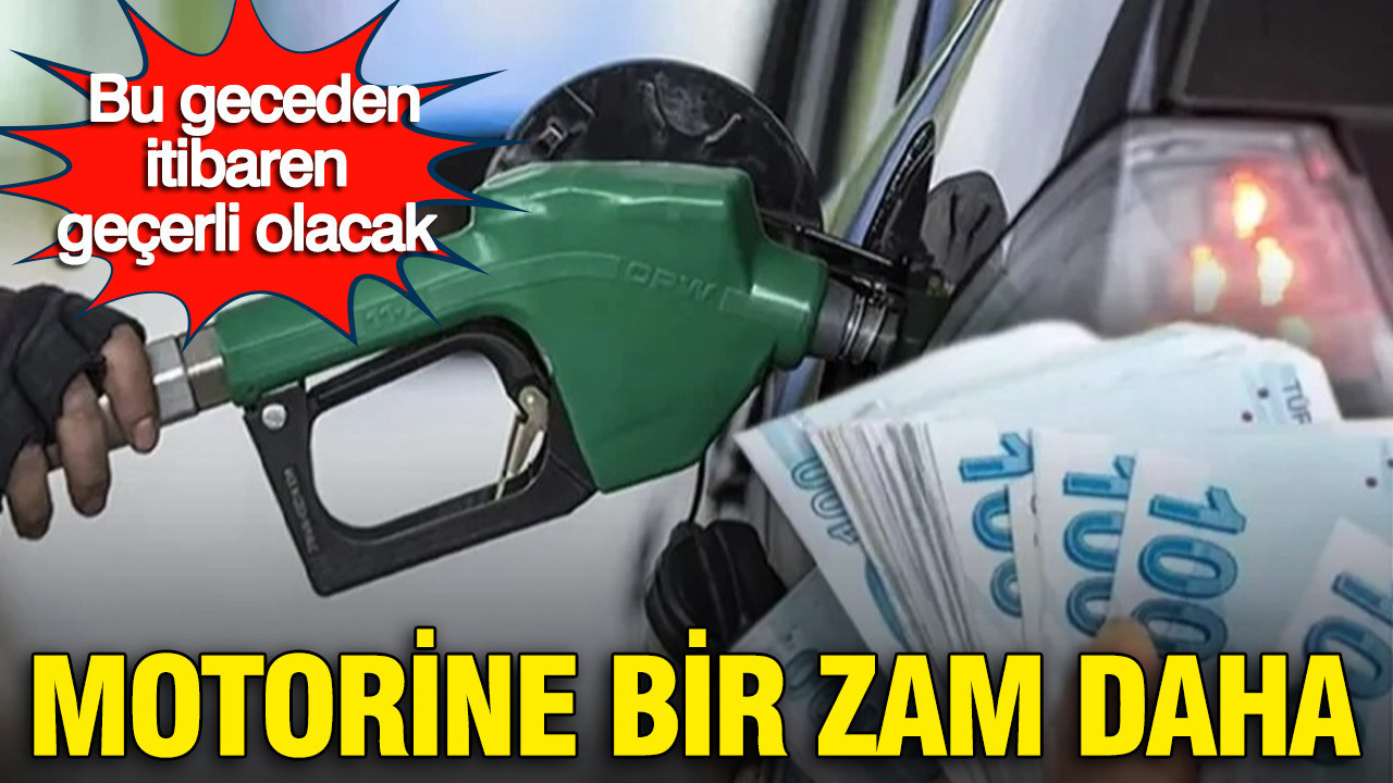Motorine bu gece yarısı yapılacak zam belli oldu: Bazı illerde 80 TL'yi geçecek