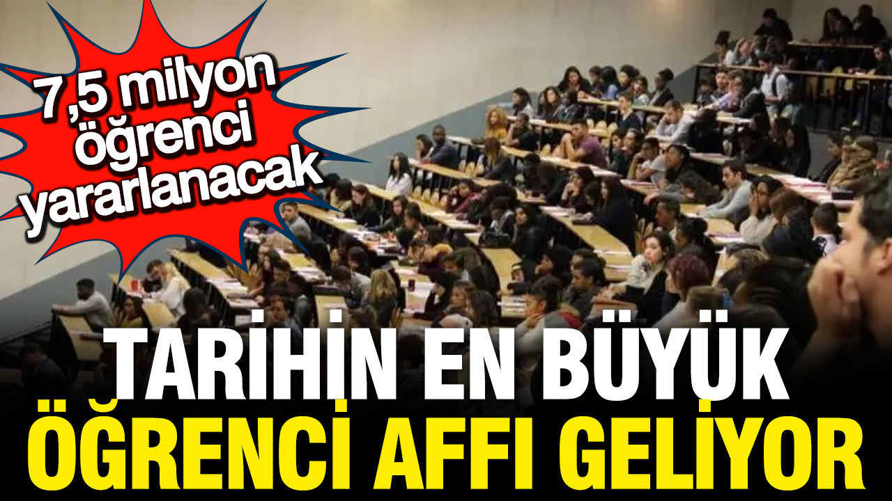 Tarihin en büyük öğrenci affı TBMM'ye geliyor: 7 buçuk milyon öğrenci yararlanacak: İşte detaylar