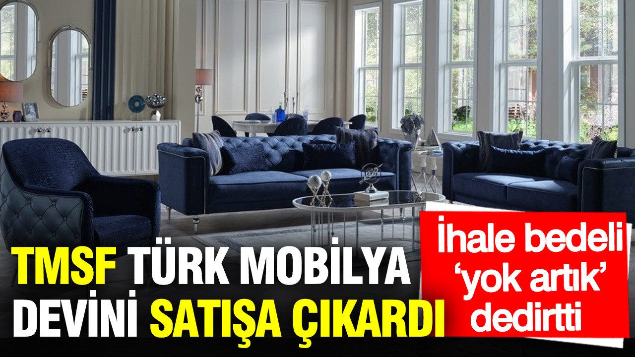 TMSF, mobilya devi İstikbal'i satışa çıkardı: İhale bedeli ‘yok artık’ dedirtti