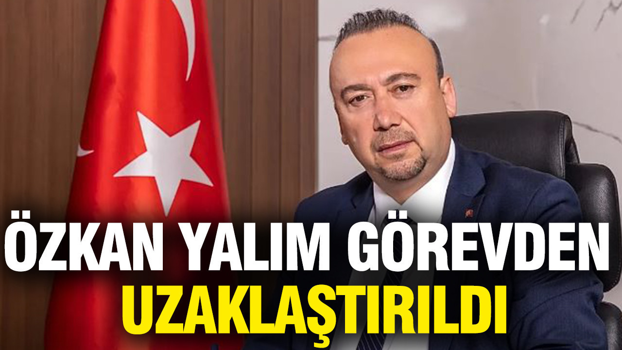 Uşak Belediye başkanı Özkan Yalım görevden uzaklaştırıldı