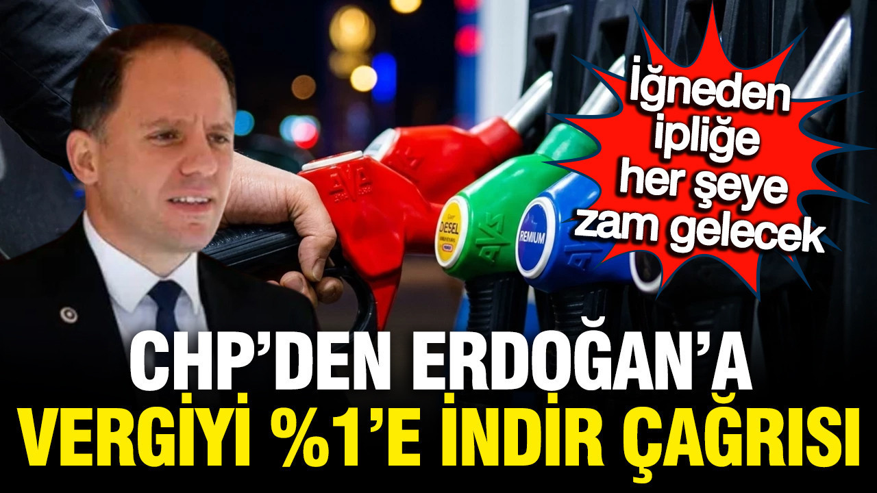 CHP'den Erdoğan'a 'Vergiyi yüzde 1'e indir' teklifi: Yoksa enflasyon uçacak