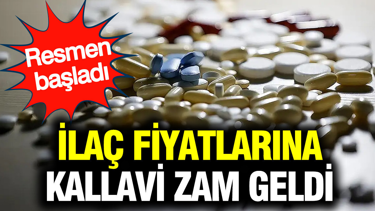 İlaç fiyatlarına kallavi zam: Resmen başladı