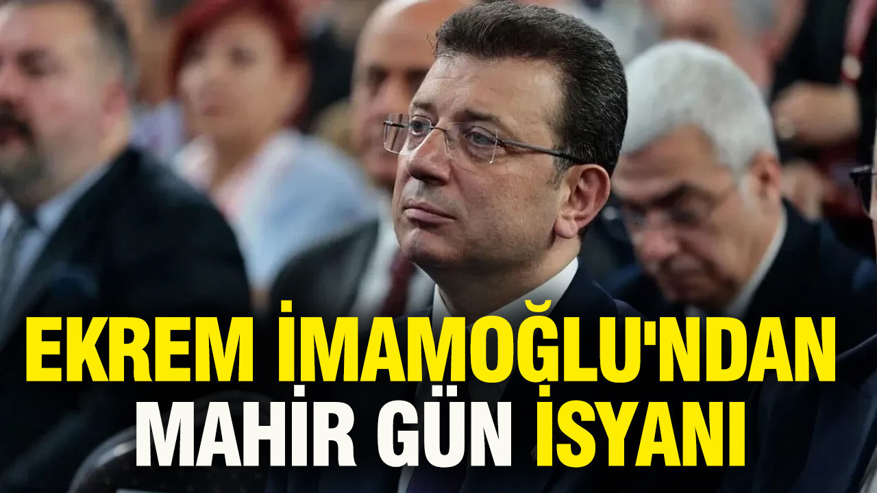 İmamoğlu'ndan Mahir Gün isyanı