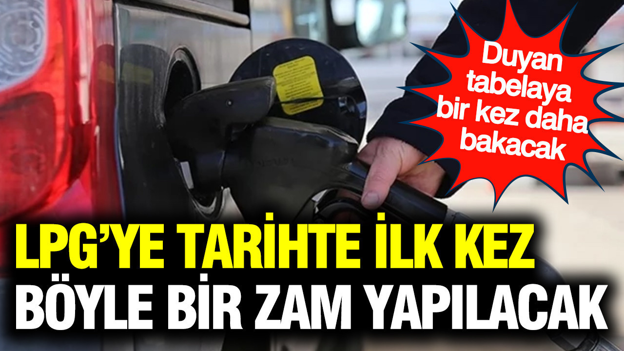 LPG'ye eşi benzeri görülmemiş dev zam için tarih verildi