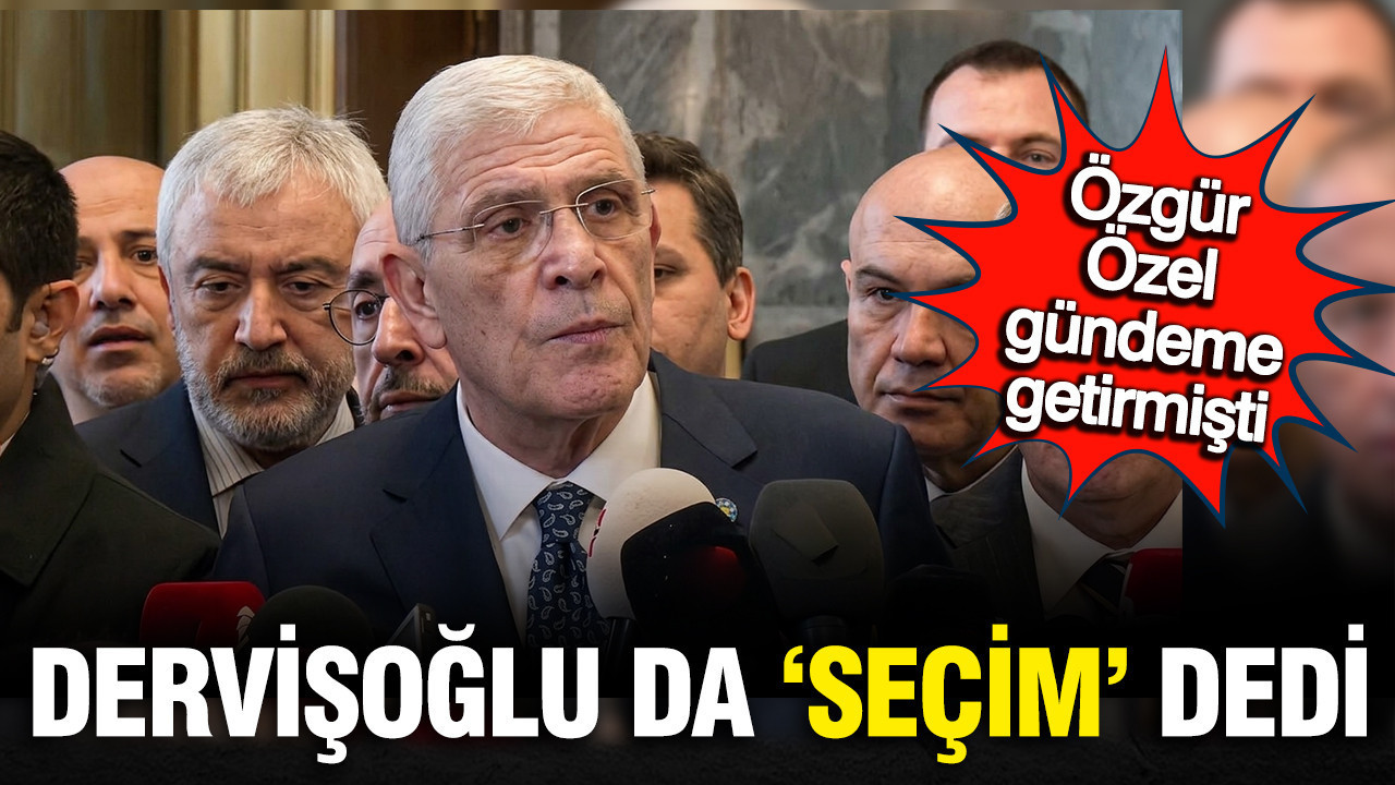 Müsavat Dervişoğlu da seçim istedi: Özgür Özel'in 'ara seçim' formülüne yeşil ışık