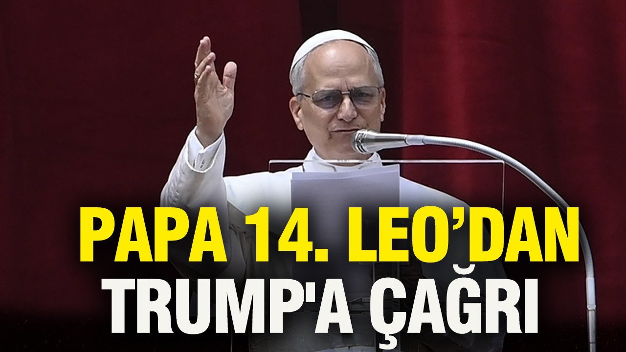 Papa 14. Leo'dan ABD Başkanı Trump'a çağrı