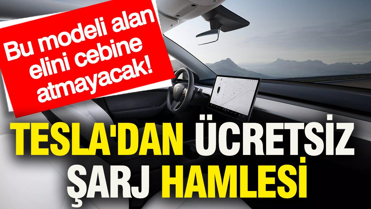 Tesla'dan ücretsiz şarj hamlesi: Bu modeli alan elini cebine atmayacak
