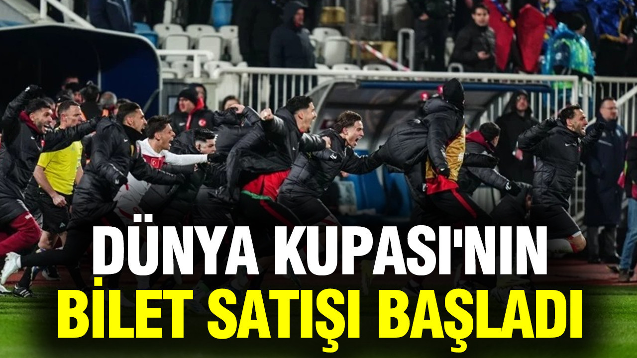 2026 FIFA Dünya Kupası'nın bilet satışı başladı: Türkiye'nin maçları