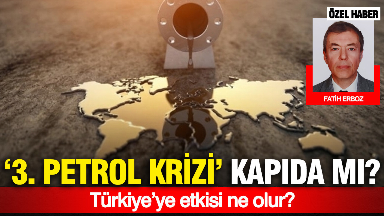 “3. petrol krizi” kapıda mı? Türkiye’ye etkisi ne olur?