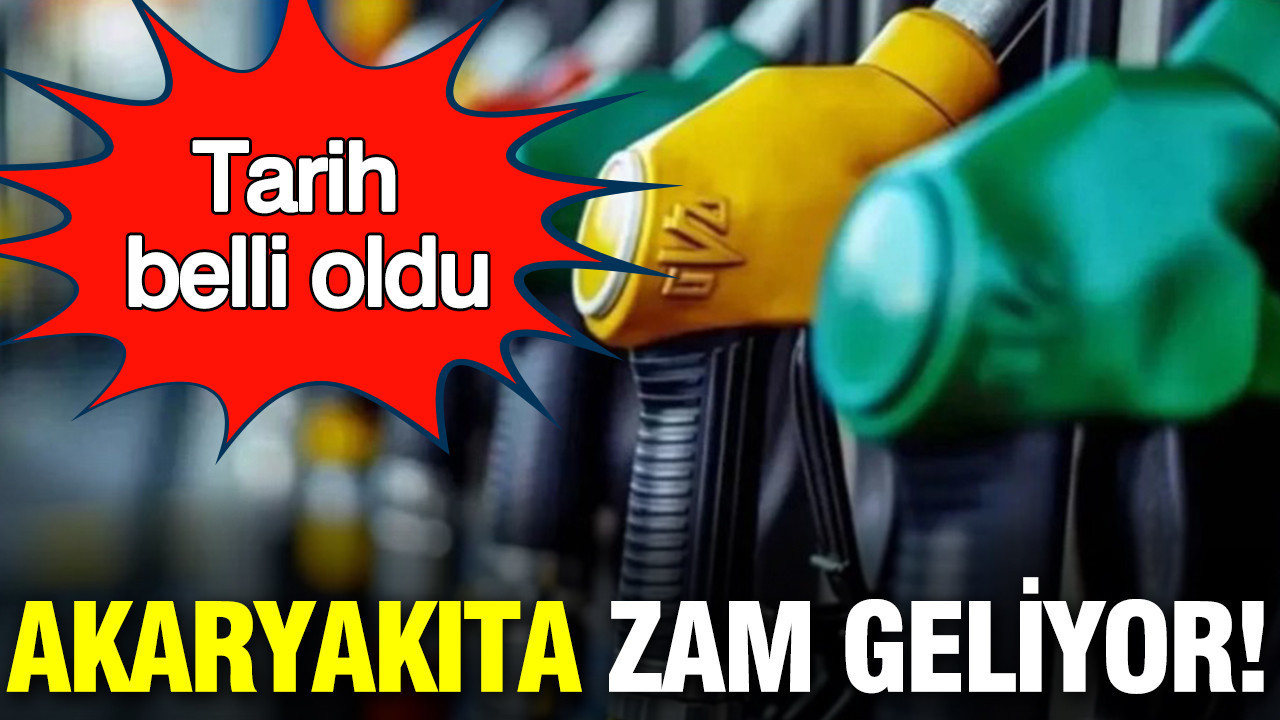 Akaryakıta zam geliyor: Tarih belli oldu