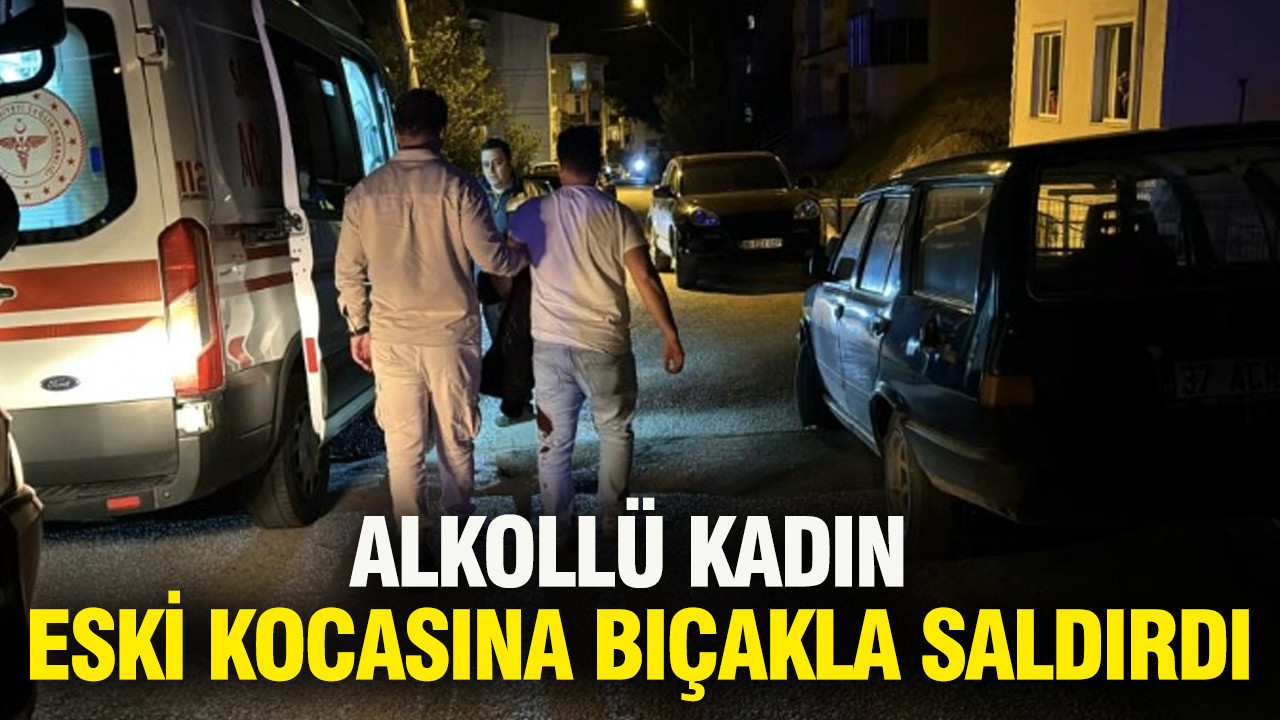 Alkollü kadın eski kocasına bıçakla saldırdı