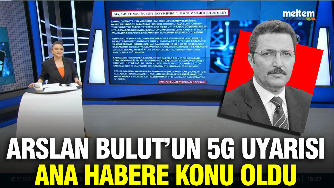 Arslan Bulut'un 5G uyarısı ana habere konu oldu