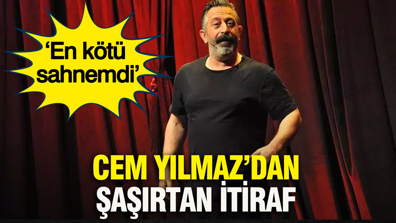 Cem Yılmaz’dan şaşırtan itiraf: ‘En kötü sahnemdi'