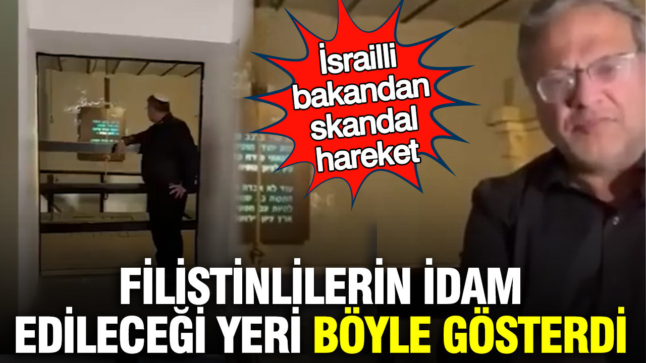 İsrailli bakandan skandal hareket: Filistinlilerin idam edileceği yeri böyle gösterdi