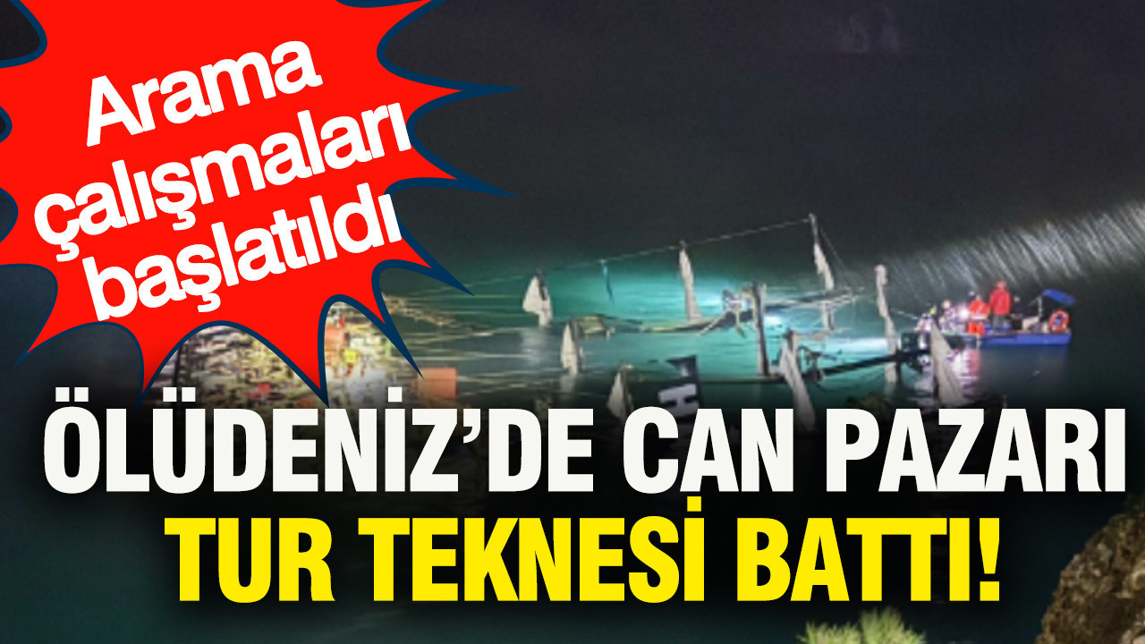 Ölüdeniz’de can pazarı: Tur teknesi battı... Arama çalışmaları başlatıldı