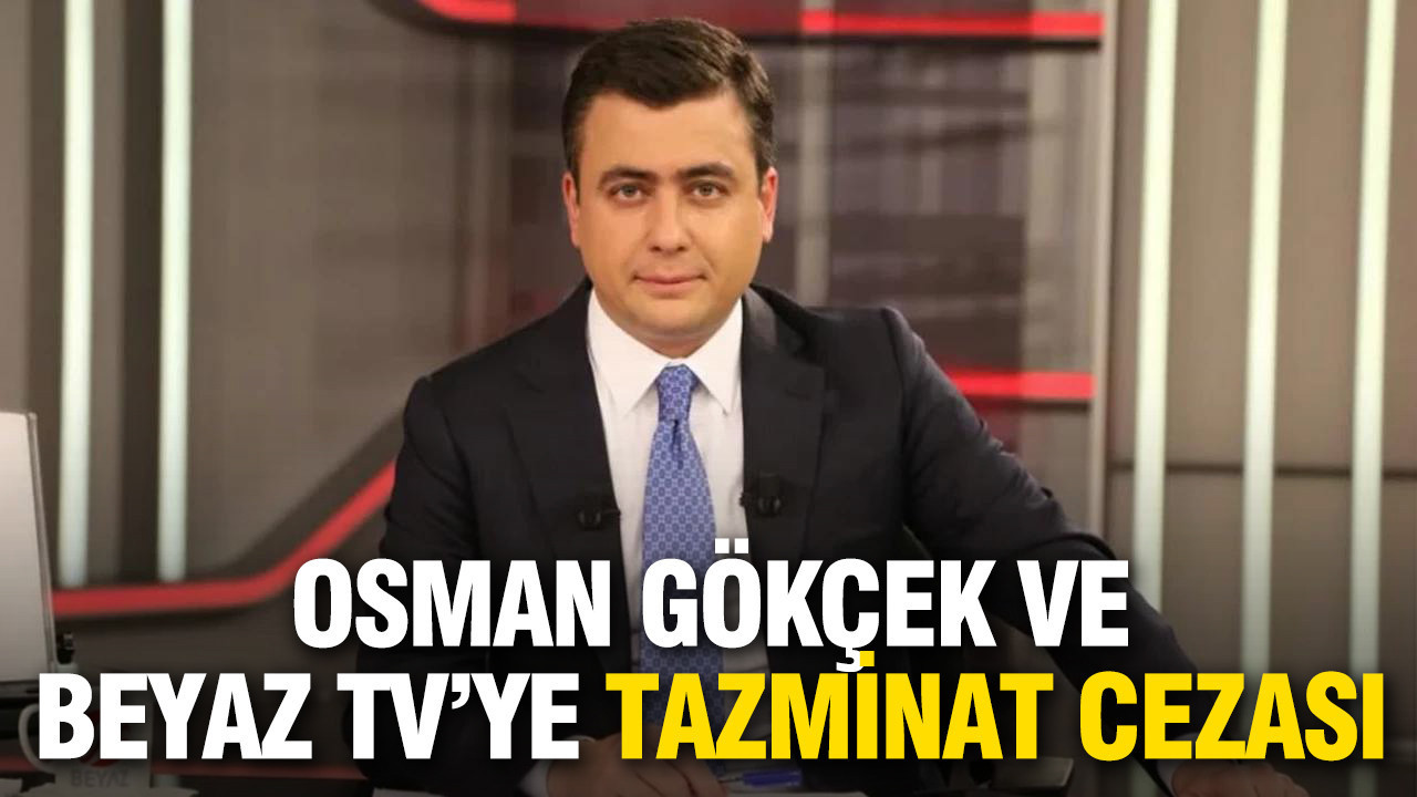 Osman Gökçek ve Beyaz TV’ye tazminat cezası