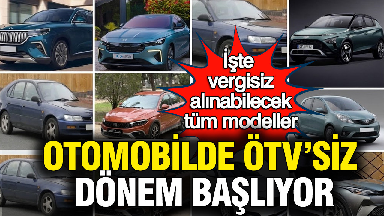 ÖTV’siz alınabilecek araçlar belli oldu: İşte alabileceğiniz 8 model