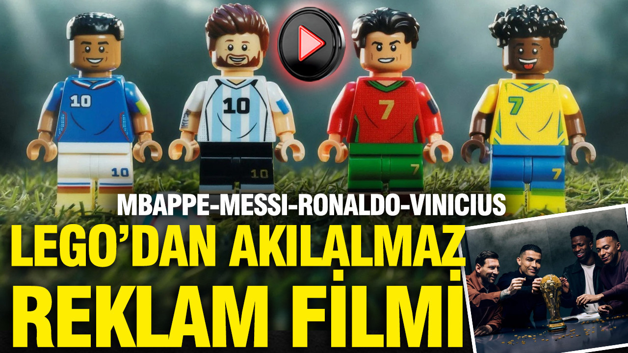 Ronaldo, Messi, Mbappe ve Vinicius Jr. bir araya geldi: LEGO’dan akılalmaz reklam filmi