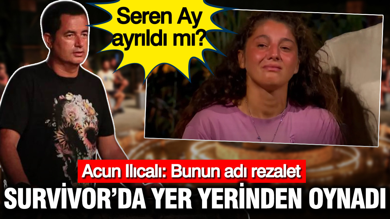Survivor’da Seren Ay ayrıldı mı? Acun Ilıcalı’dan sert tepki: Bunun adı rezalet