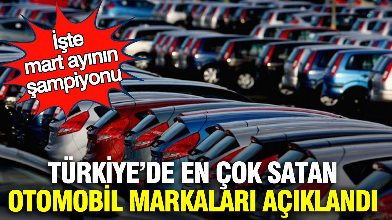 Türkiye’de en çok satan otomobil markaları açıklan…
