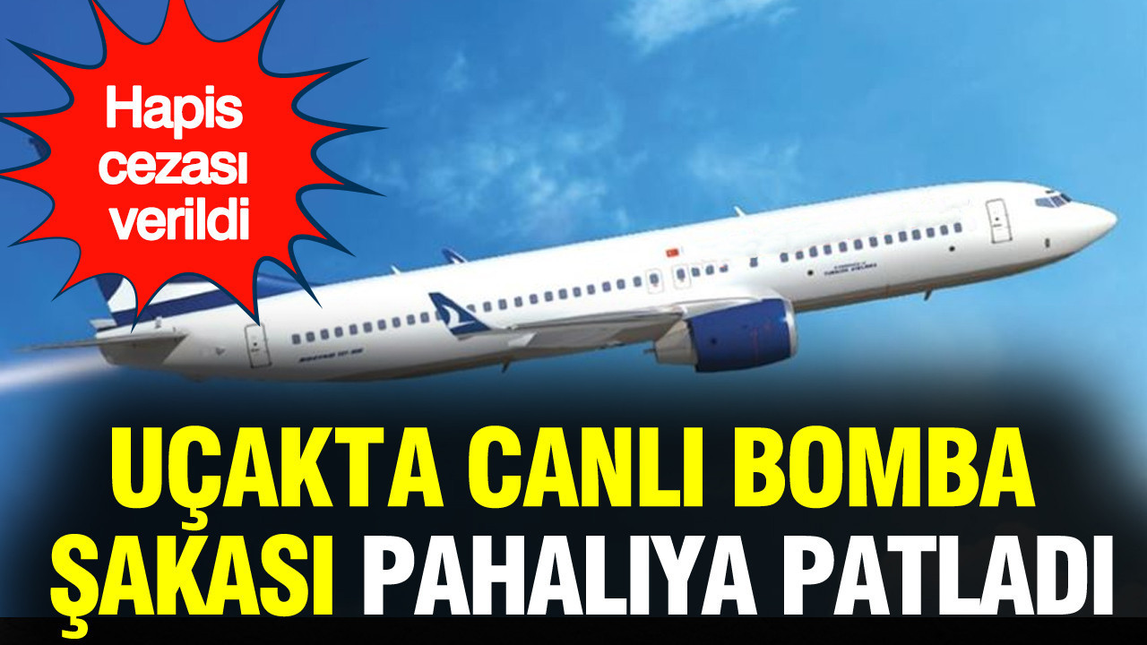 Uçakta 'canlı bomba' şakasına hapis cezası