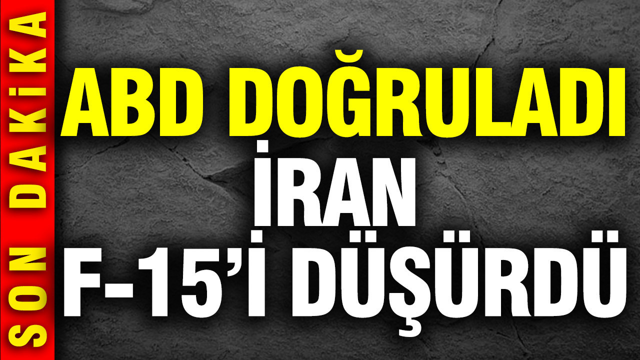 ABD, İran'ın F-15 uçağını düşürdüğünü kabul etti: Yetkili isim açıkladı
