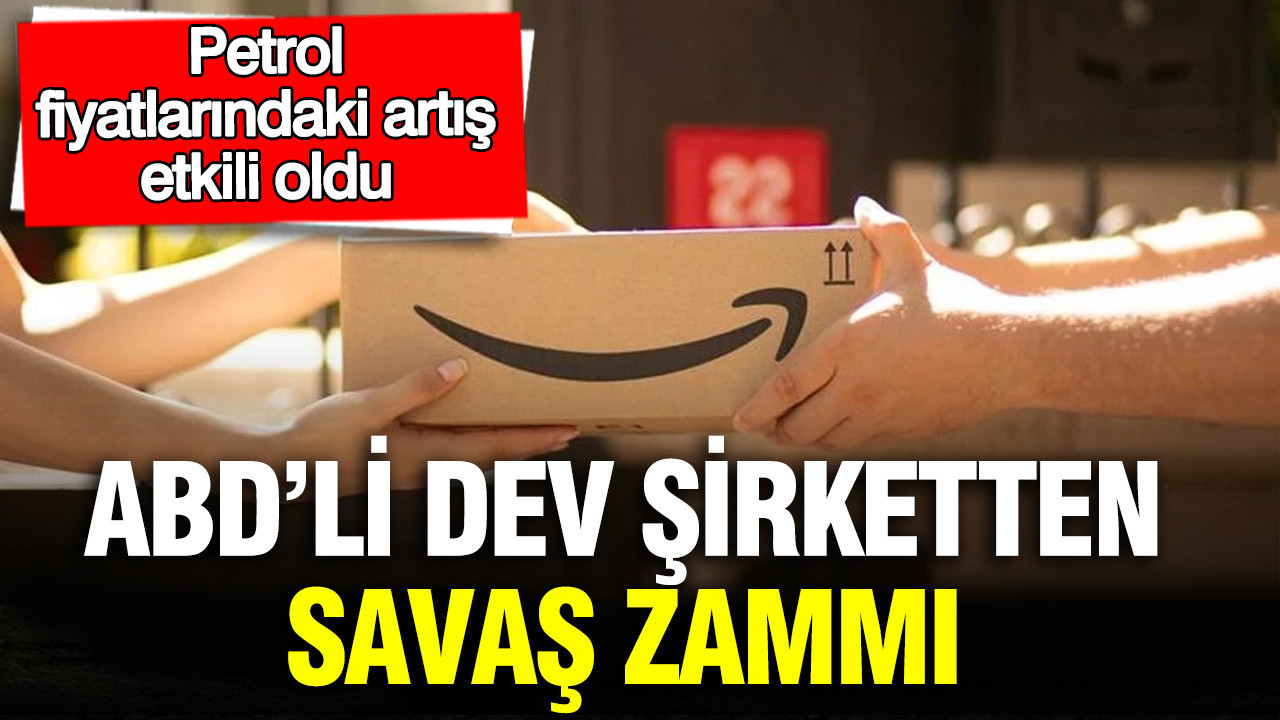 ABD’li dev şirketten savaş zammı: Petrol fiyatlarındaki artış etkili oldu