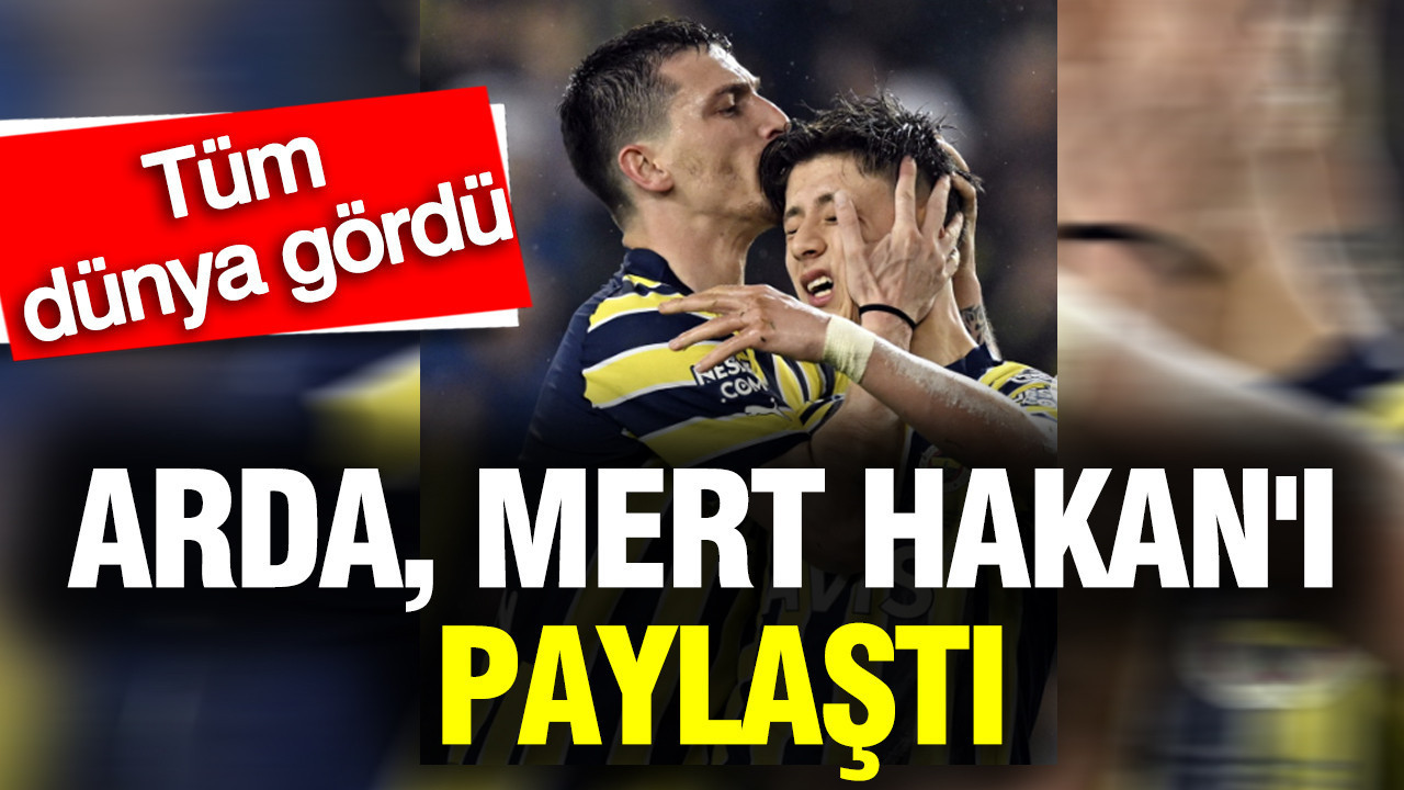Arda Güler, Mert Hakan Yandaş'ı paylaştı: Tüm dünya gördü