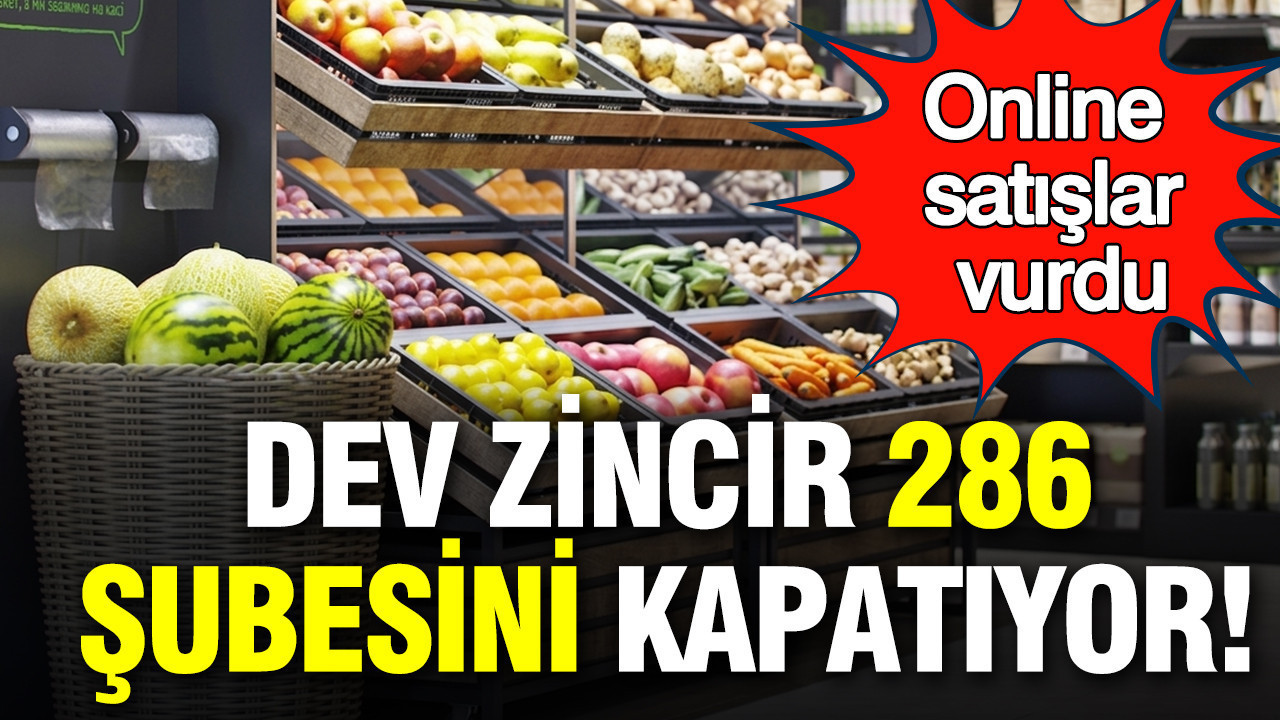 Online satışlar vurdu: Dev zincir 286 şubesini kapatıyor