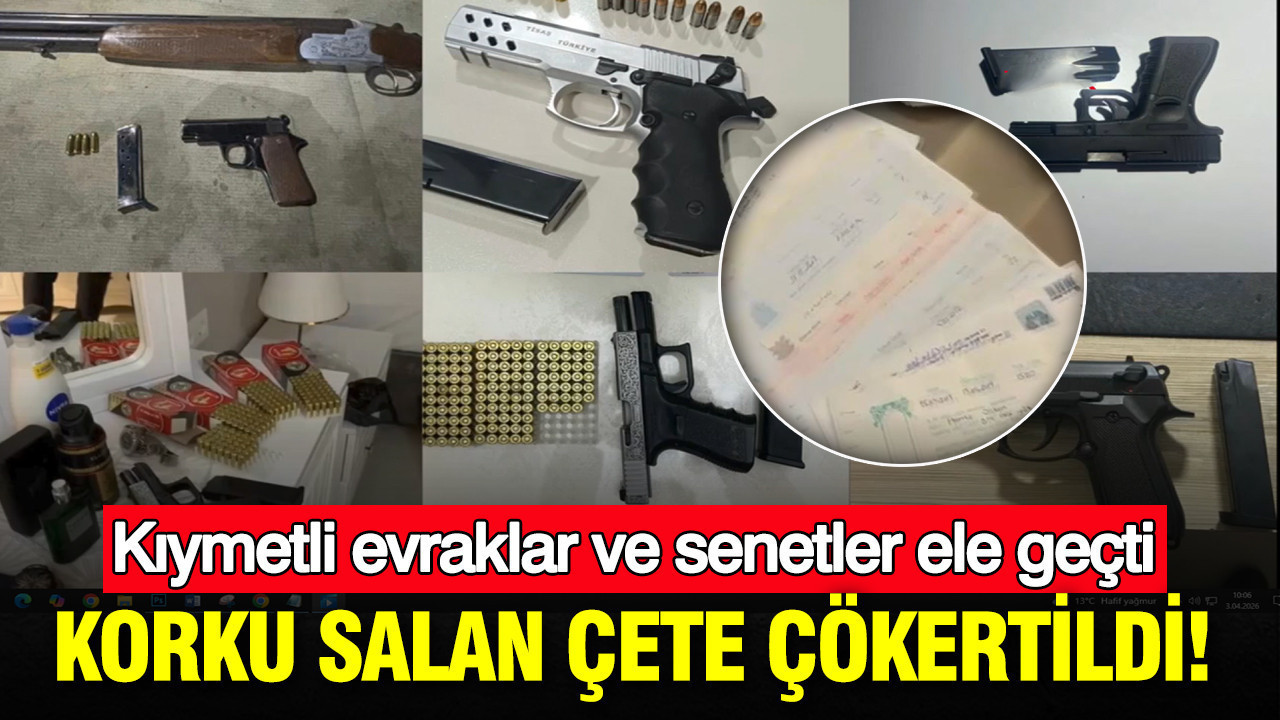 Silivri'de korku salan çete çökertildi: Kıymetli evraklar ve senetler ele geçirildi