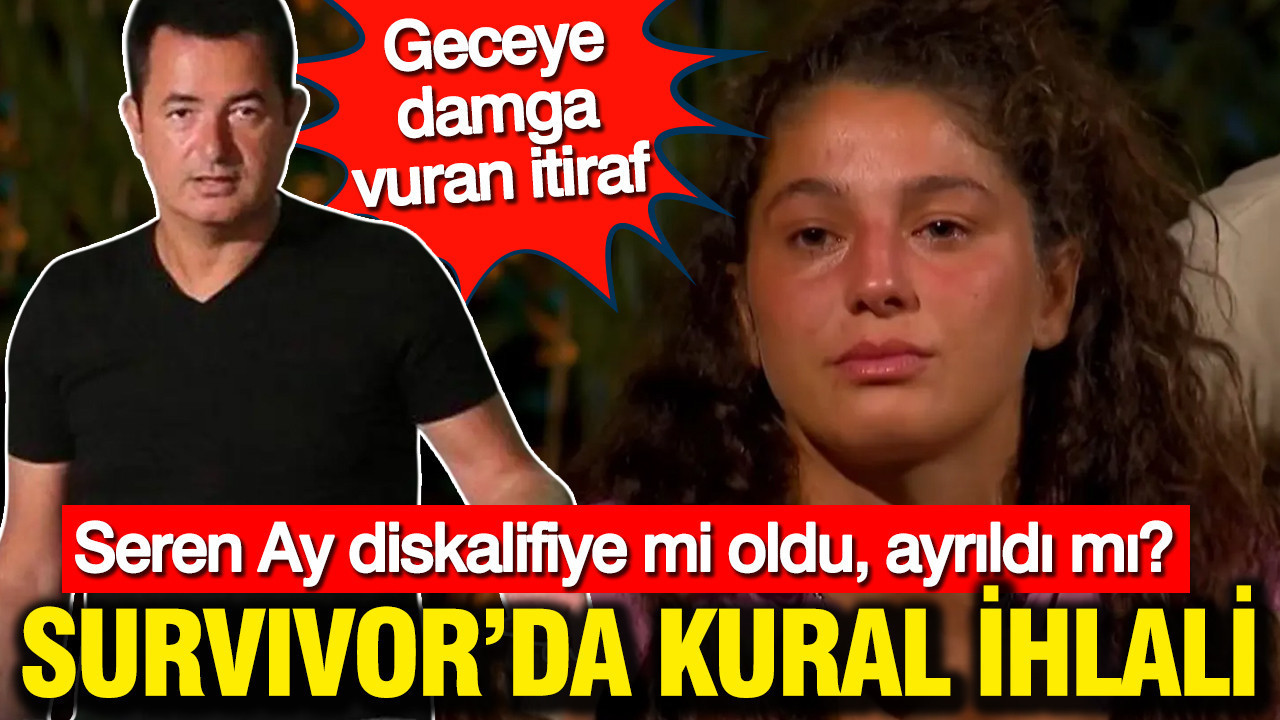 Survıvor’da kural ihlali: Seren Ay diskalifiye mi oldu, ayrıldı mı?