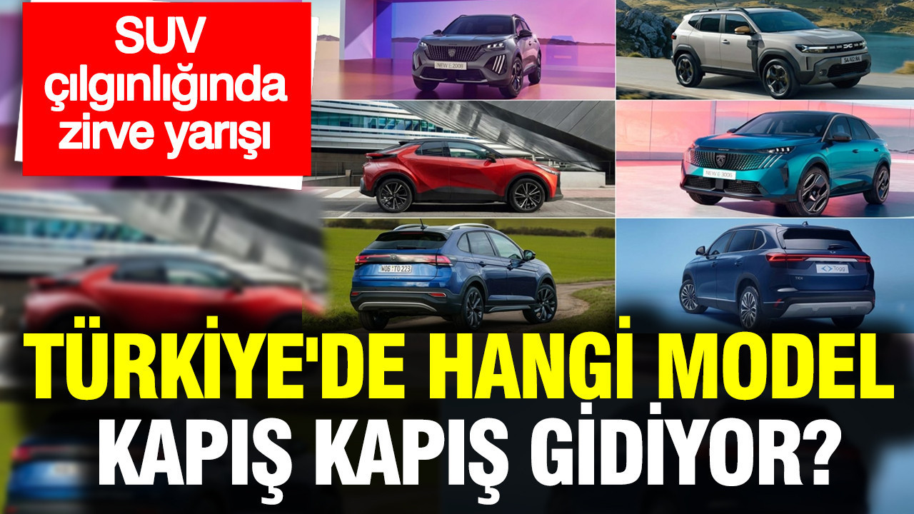 SUV alacaklar buraya: Türkiye'nin satış listelerinde zirveyi bırakmayan modelleri listelendi
