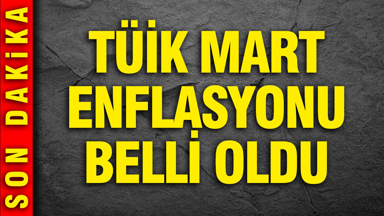 TÜİK Mart 2026 enflasyon oranını açıkladı