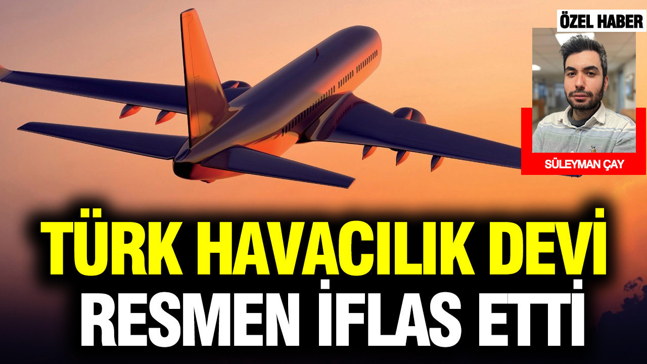 Türk havacılık devi resmen iflas etti: Sektörde şok etkisi yarattı