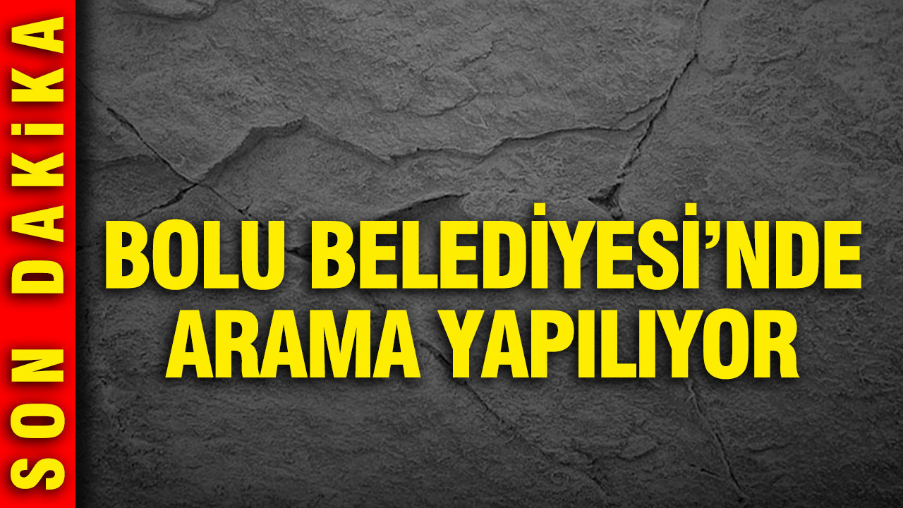 Bolu Belediyesi'nde arama: Jandarma belediyeyi ablukaya aldı