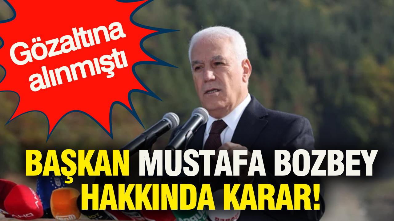 Bursa Büyükşehir Belediye Başkanı Mustafa Bozbey hakkında karar: Gözaltına alınmıştı