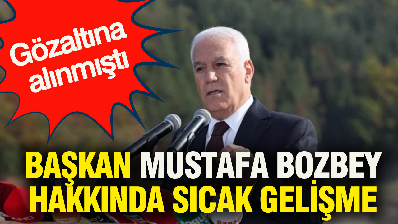 Bursa Büyükşehir Belediye Başkanı Mustafa Bozbey hakkında sıcak gelişme: Gözaltına alınmıştı