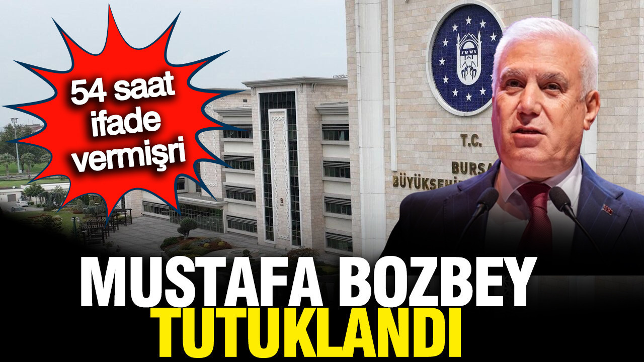 Bursa Büyükşehir Belediye Başkanı Mustafa Bozbey tutuklandı