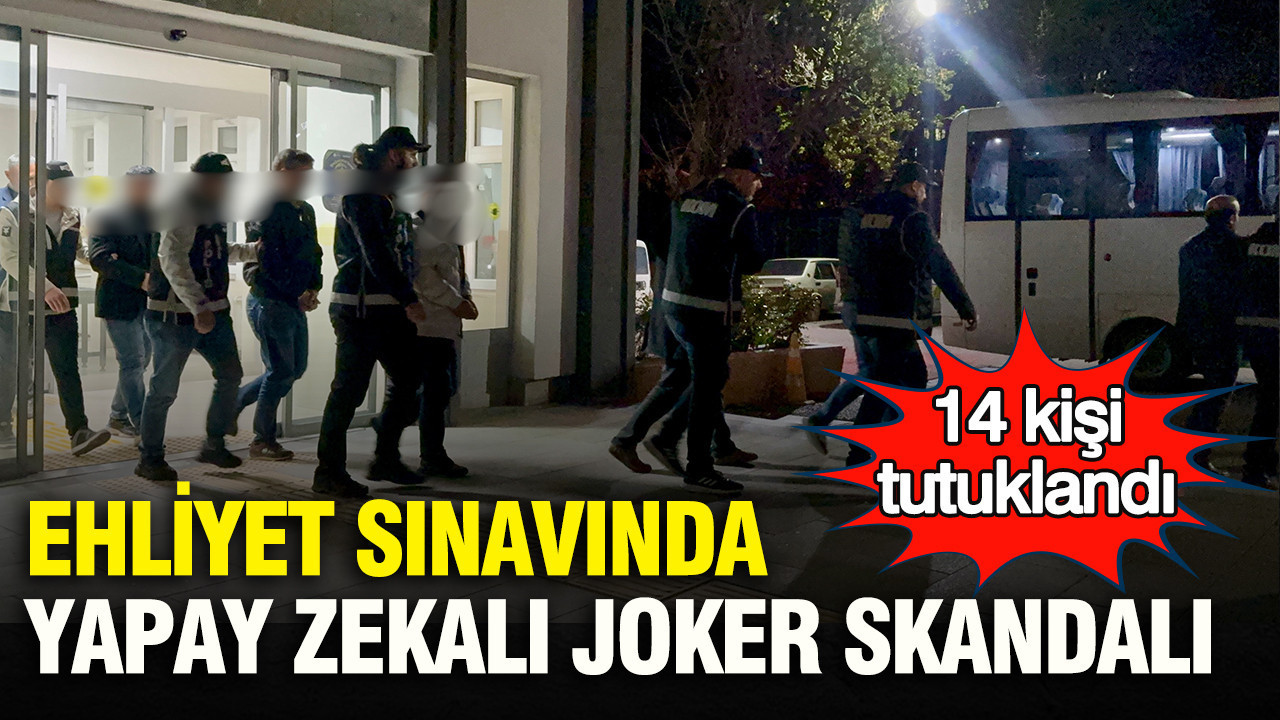 Ehliyet sınavında yapay zekalı joker skandalı: 14 kişi tutuklandı