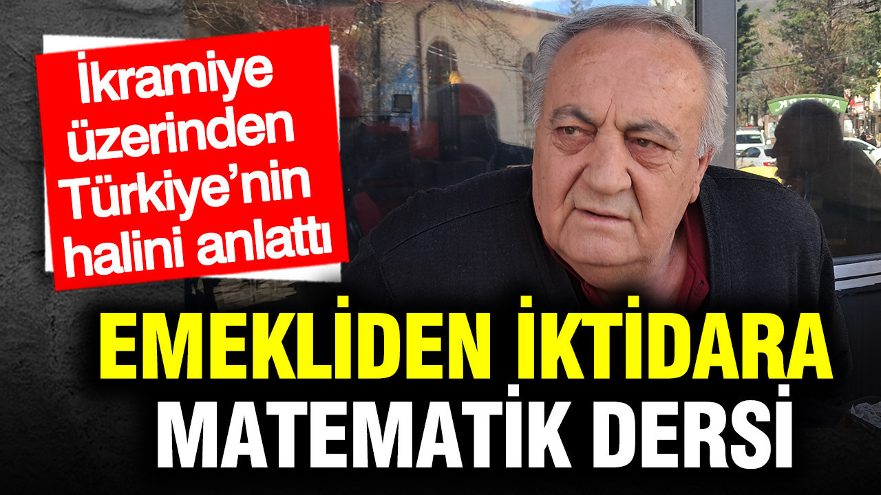 Emekliden iktidara matematik dersi: İkramiye üzerinden Türkiye’nin halini anlattı