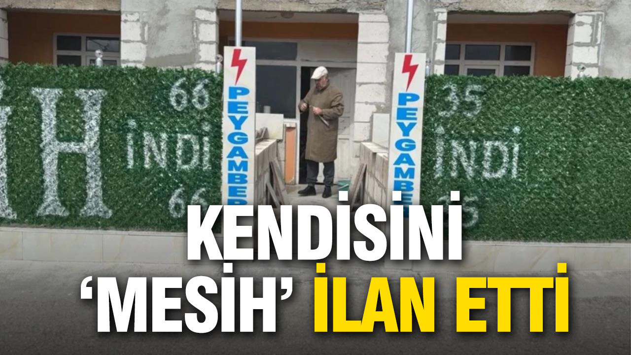 Kendisini “Mesih” ilan etti: Ekipler harekete geçti