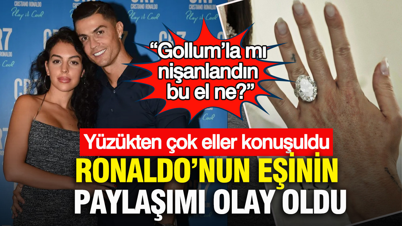 Ronaldo’nun eşinin paylaşımı olay oldu: Yüzükten çok eller konuşuldu “Gollum’la mı nişanlandın bu el ne?”