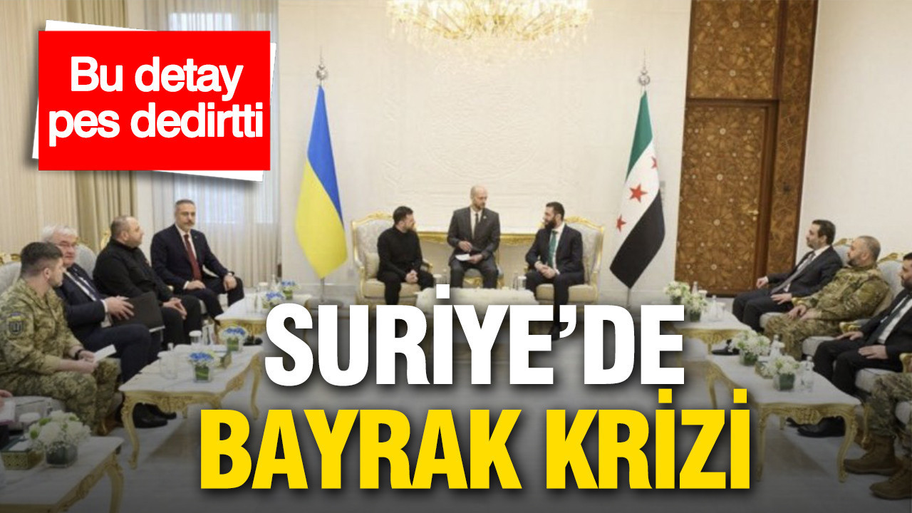 Bu detay pes dedirtti: Suriye'de bayrak krizi