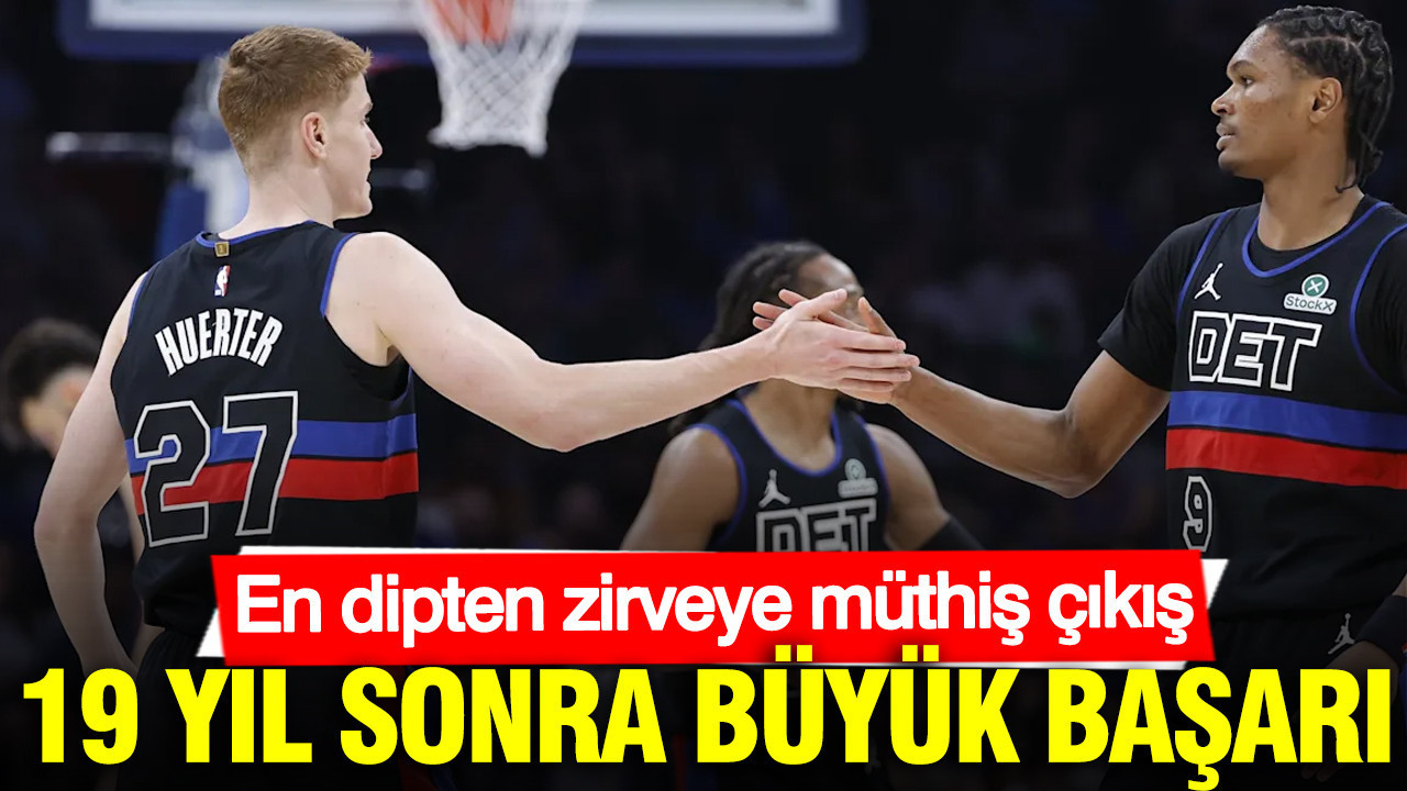 Detroit Pistons’tan 19 yıl sonra büyük başarı: En dipten zirveye müthiş çıkış